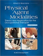 Physical Agent Modalities: Theory and Application for the Occupational Therapist 3th 2022 Original PDF