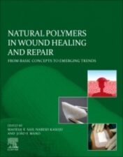 Natural Polymers in Wound Healing and Repair From Basic Concepts to Emerging Trends 2022 Original PDF