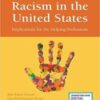 Racism in the United States, Third Edition: Implications for the Helping Professions 3rd Edition 2021 Original pdf