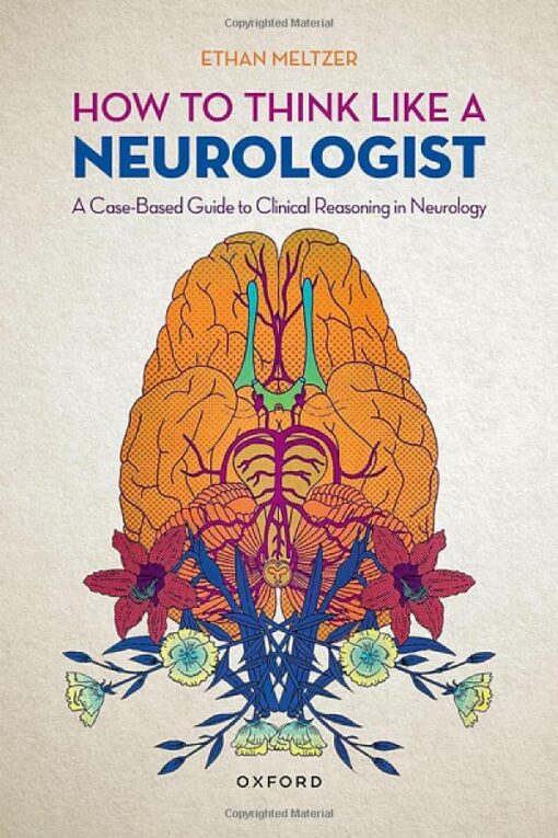 How to Think Like a Neurologist: A Case-Based Guide to Clinical Reasoning in Neurology (Original PDF from Publisher)