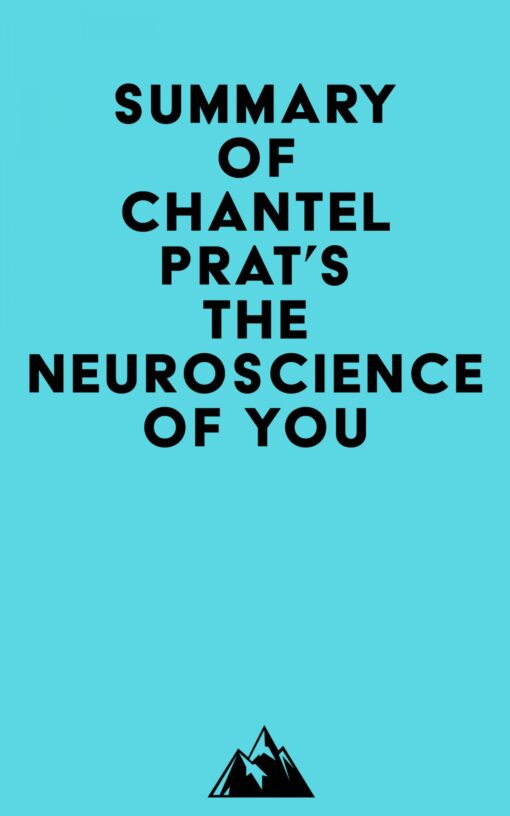 Summary of Chantel Prat’s The Neuroscience of You (EPUB)
