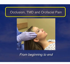 Occlusion, TMD and Orofacial Pain, from Beginning to End