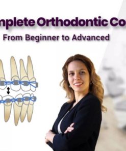 Complete Orthodontic Course: From Beginner to Advanced