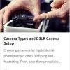 Camera Types and DSLR Camera Setup