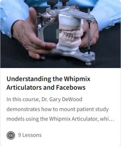 Understanding the Whipmix Articulators and Facebows