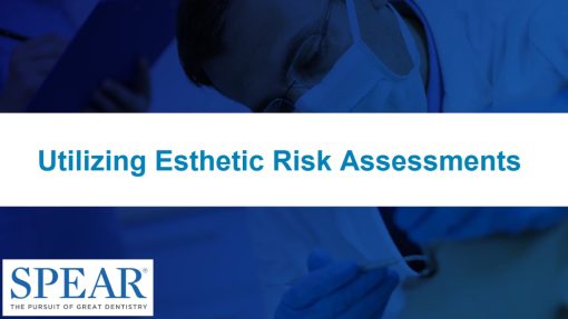 Utilizing Esthetic Risk Assessment  