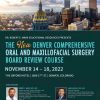 The New Denver Comprehensive Oral and Maxillofacial Surgery Board Review Course
