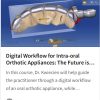 Digital Workflow for Intra-oral Orthotic Appliances