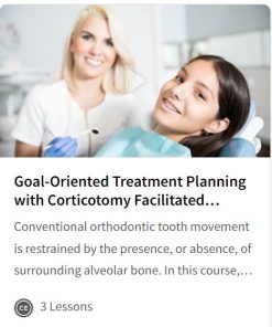 Goal-Oriented Treatment Planning with Corticotomy Facilitated Orthodontics