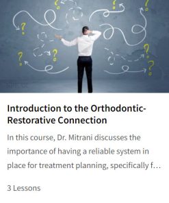 Introduction to the Orthodontic-Restorative Connection