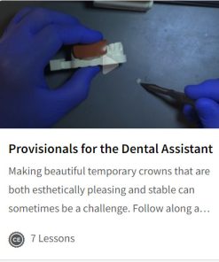 Provisionals for the Dental Assistant