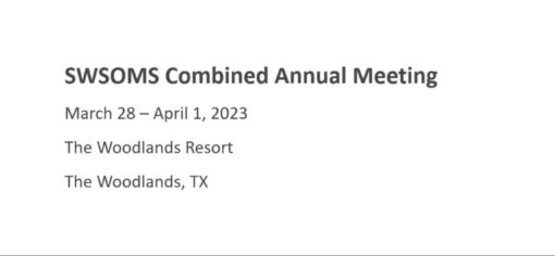 Southwest Society of Oral and Maxillofacial Surgeons Combined Annual Meeting
