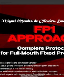 OHI-S FP1 Approach - Miguel Mendes de Oliveira, Emanuele Clozza Complete Protocols for Full-Mouth Fixed Prostheses
