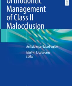 Orthodontic Management of Class II Malocclusion: An Evidence-Based Guide PDF 