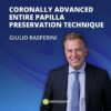 Coronally Advanced Entire Papilla Preservation