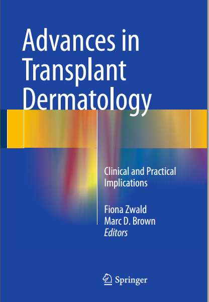 Advances in Transplant Dermatology: Clinical and Practical Implications 2015th Edition