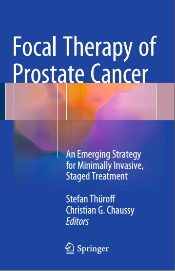 Focal Therapy of Prostate Cancer: An Emerging Strategy for Minimally Invasive, Staged Treatment 2015th Edition