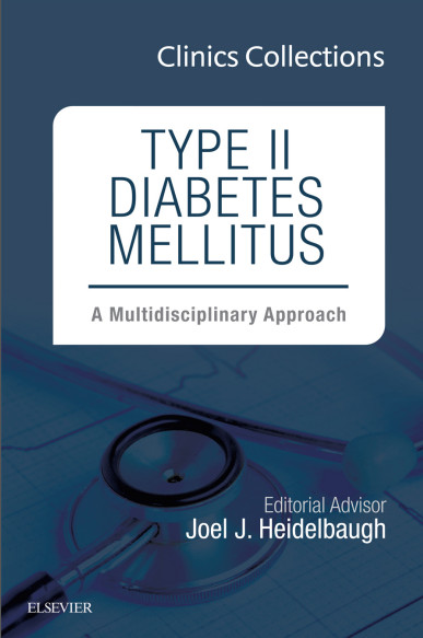 Type II Diabetes Mellitus: A Multidisciplinary Approach, 1e (Clinics Collections), 1e 1st Edition