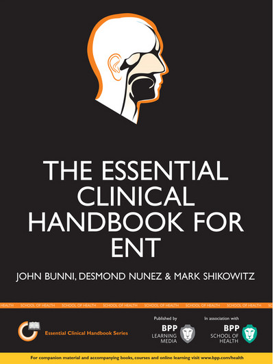 The Essential Clinical Handbook for ENT Surgery: The ultimate companion for Ear, Nose and Throat surgery, including a chapter on facial plastic surgery