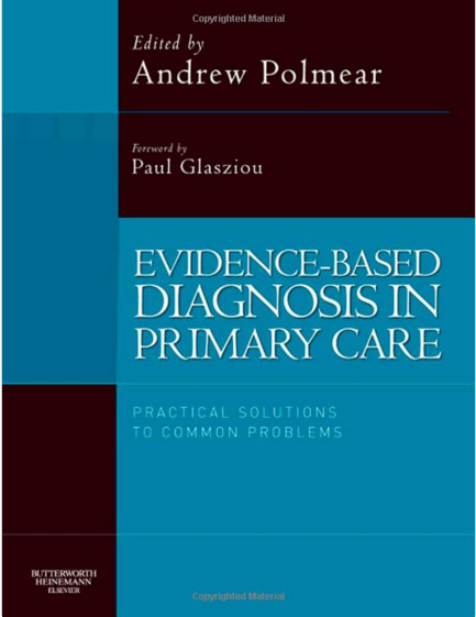 Evidence-Based Diagnosis in Primary Care: Practical Solutions to Common Problems, 1e 1st Edition