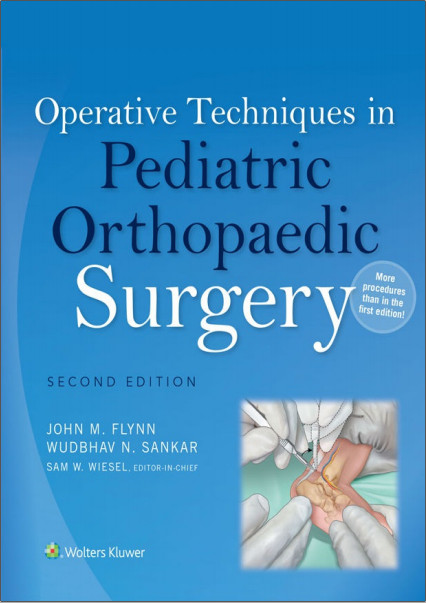 Operative Techniques in Pediatric Orthopaedic Surgery Second Edition