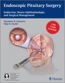 Endoscopic Pituitary Surgery: Endocrine, Neuro-Ophthalmologic, and Surgical Management 1st edition