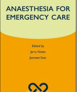 Anaesthesia for Emergency Care: Oxford Specialist Handbooks in Anaesthesia