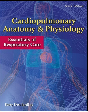 Cardiopulmonary Anatomy & Physiology: Essentials of Respiratory Care, 6th Edition
