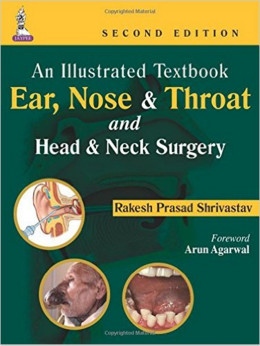 Ear, Nose and Throat and Head and Neck Surgery: An Illustrated Textbook 2nd Edition