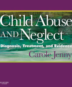 Child Abuse and Neglect: Diagnosis, Treatment and Evidence - Expert Consult: Online and Print, 1e Edition