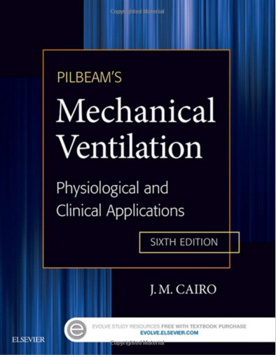 Pilbeam's Mechanical Ventilation: Physiological and Clinical Applications, 6e 6th Edition