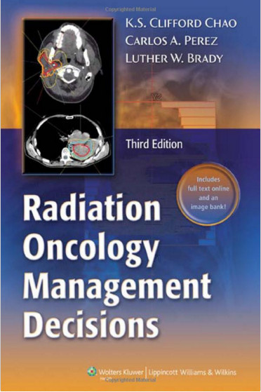 Radiation Oncology: Management Decisions Third Edition