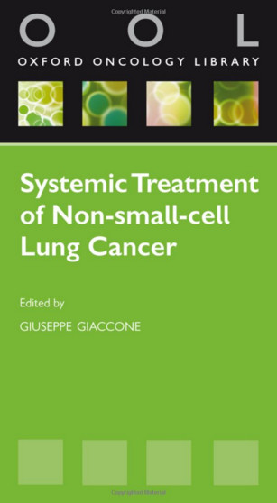 Systemic Treatment of Non-Small Cell Lung Cancer (Oxford Oncology Library) 1st Edition