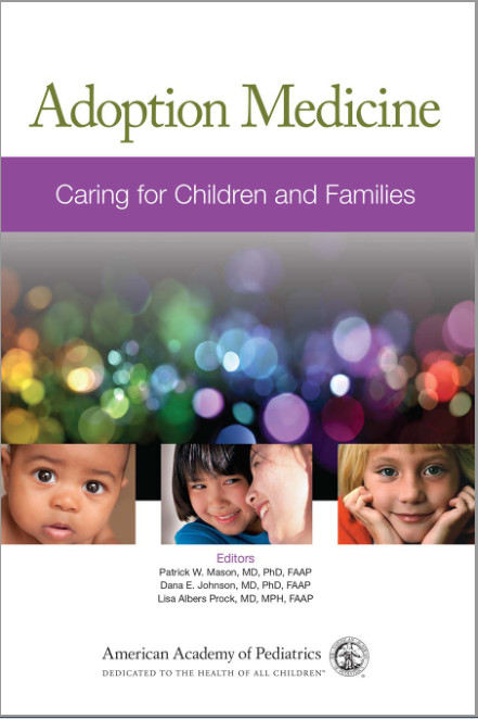 Adoption Medicine: Caring for Children and Families 1st Edition