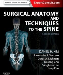 Surgical Anatomy and Techniques to the Spine: Expert Consult - Online and Print, 2e 2nd Edition