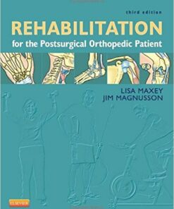 Rehabilitation for the Postsurgical Orthopedic Patient, 3e 3rd Edition