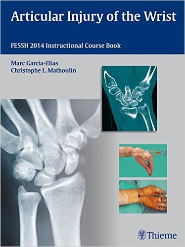 Articular Injury of the Wrist: FESSH 2014 Instructional Course Book 1st Edition