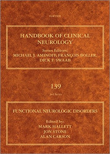 Functional Neurologic Disorders, Volume 139 (Handbook of Clinical Neurology) 1st Edition