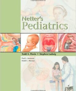 Netter's Pediatrics, 1e (Netter Clinical Science) 1st Edition