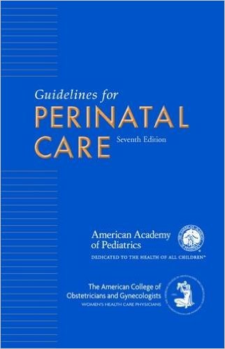 Guidelines for Perinatal Care 7th Edition