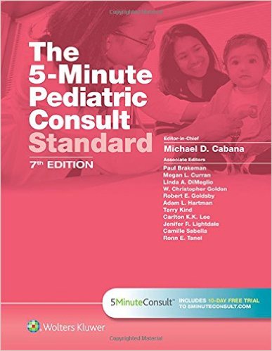 The 5-Minute Pediatric Consult Standard (The 5-Minute Consult Series) Seventh, Standard Edition