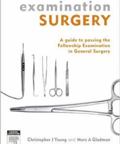 Examination Surgery: a guide to passing the fellowship examination in general surgery, 1e 1st Edition