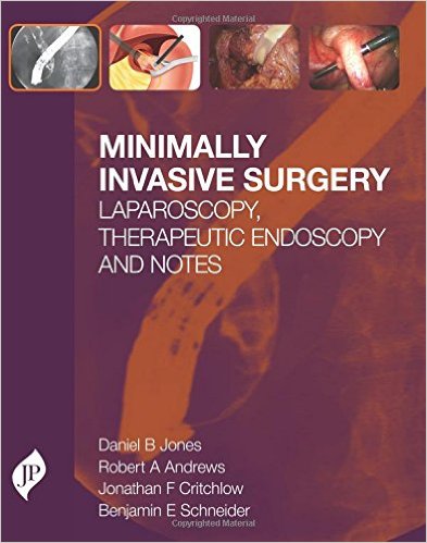 Minimally Invasive Surgery: Laparoscopy, Therapeutic Endoscopy and Notes 1st Edition