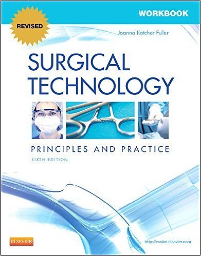 Workbook for Surgical Technology RR: Principles and Practice, 6e 6th Edition