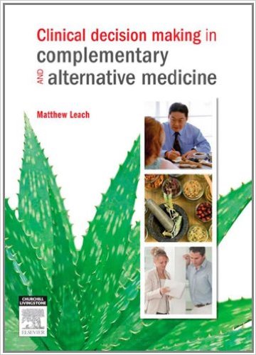 Clinical Decision Making in Complementary & Alternative Medicine, 1e 1st Edition
