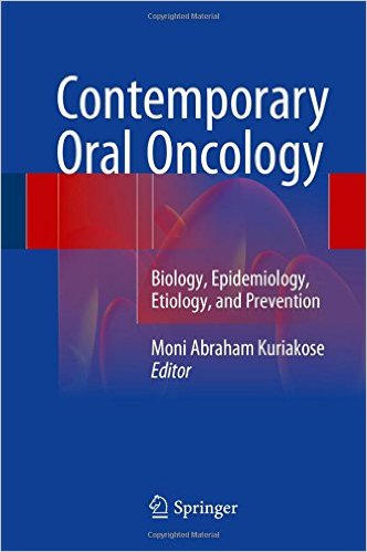 Contemporary Oral Oncology: Biology, Epidemiology, Etiology, and Prevention 1 Edition