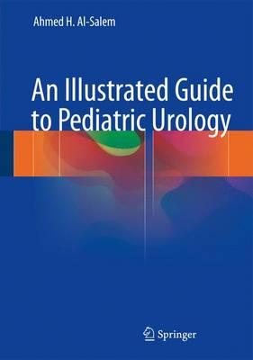 An Illustrated Guide to Pediatric Urology 2017