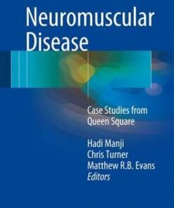 ​ Neuromuscular Disease: Case Studies from Queen Square 1st ed. 2017 Edition