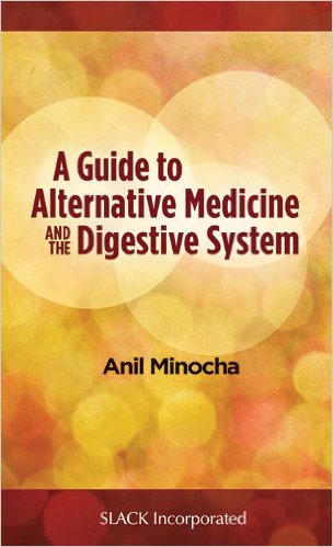 A Guide to Alternative Medicine and the Digestive System 1st Edition