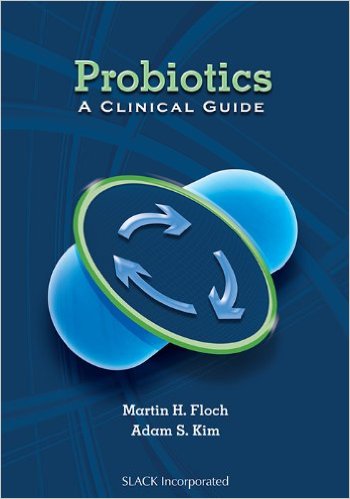 Probiotics: A Clinical Guide 1st Edition